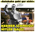 Kerner schmeißt Hitler raus!