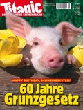 Happy Birthday, Schweinesystem: 60 Jahre Grunzgesetz (05/2009)