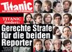 TITANIC fordert: Gerechte Strafe für die beiden Reporter!