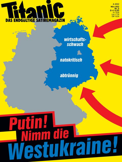 Putin! Nimm die Westukraine! (03/2022)