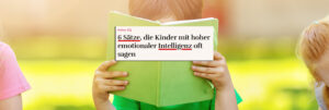 Kindermund tut Emotional-Intelligentes kund
